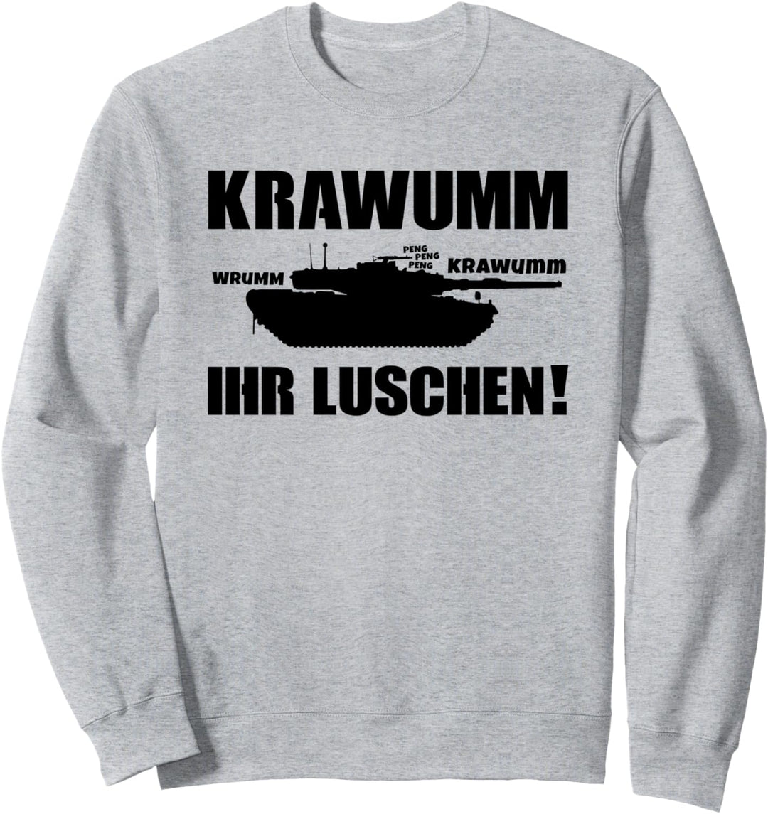 Peng Peng Ihr Luschen Deutscher Kampfpanzer Leopard 2 Sweatshirt