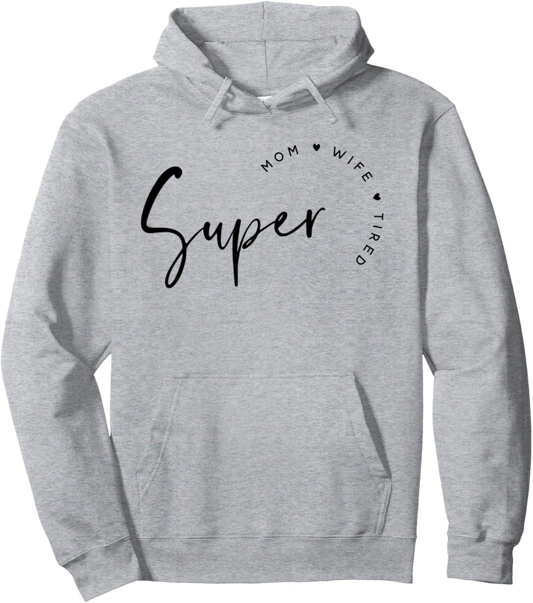 Lustige Super Mom Super Wife Super Tired Mother's Day Pullover Hoodie