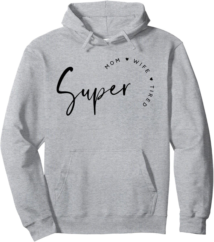 Lustige Super Mom Super Wife Super Tired Mother's Day Pullover Hoodie