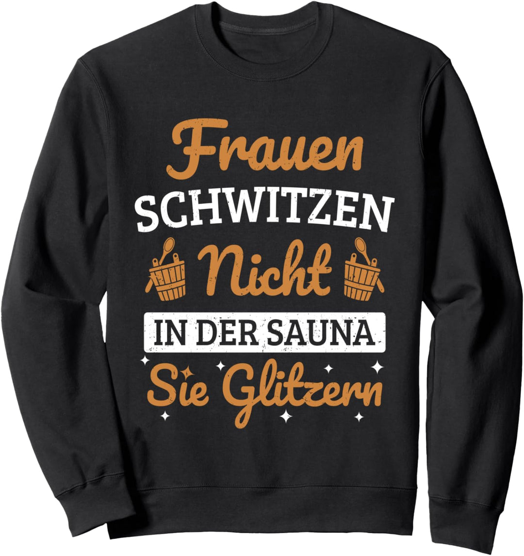 Saunagänger Frauen Schitzen Nicht In Der Sauna Saunieren Sweatshirt