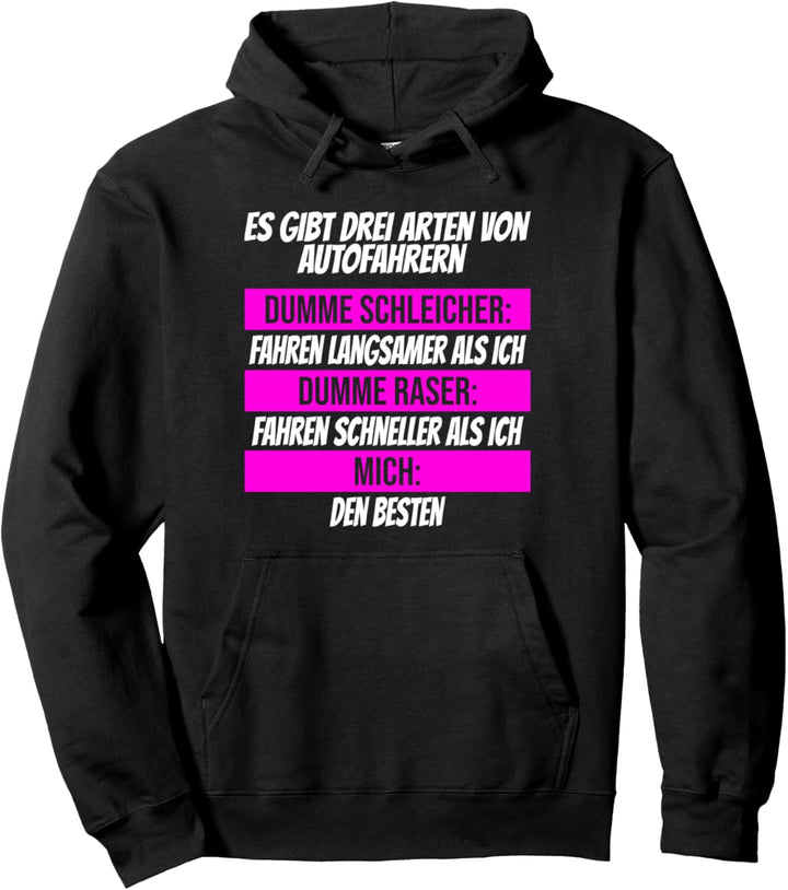 Drei Arten von Autofahrern ich bin der Beste, lustiges Pullover Hoodie
