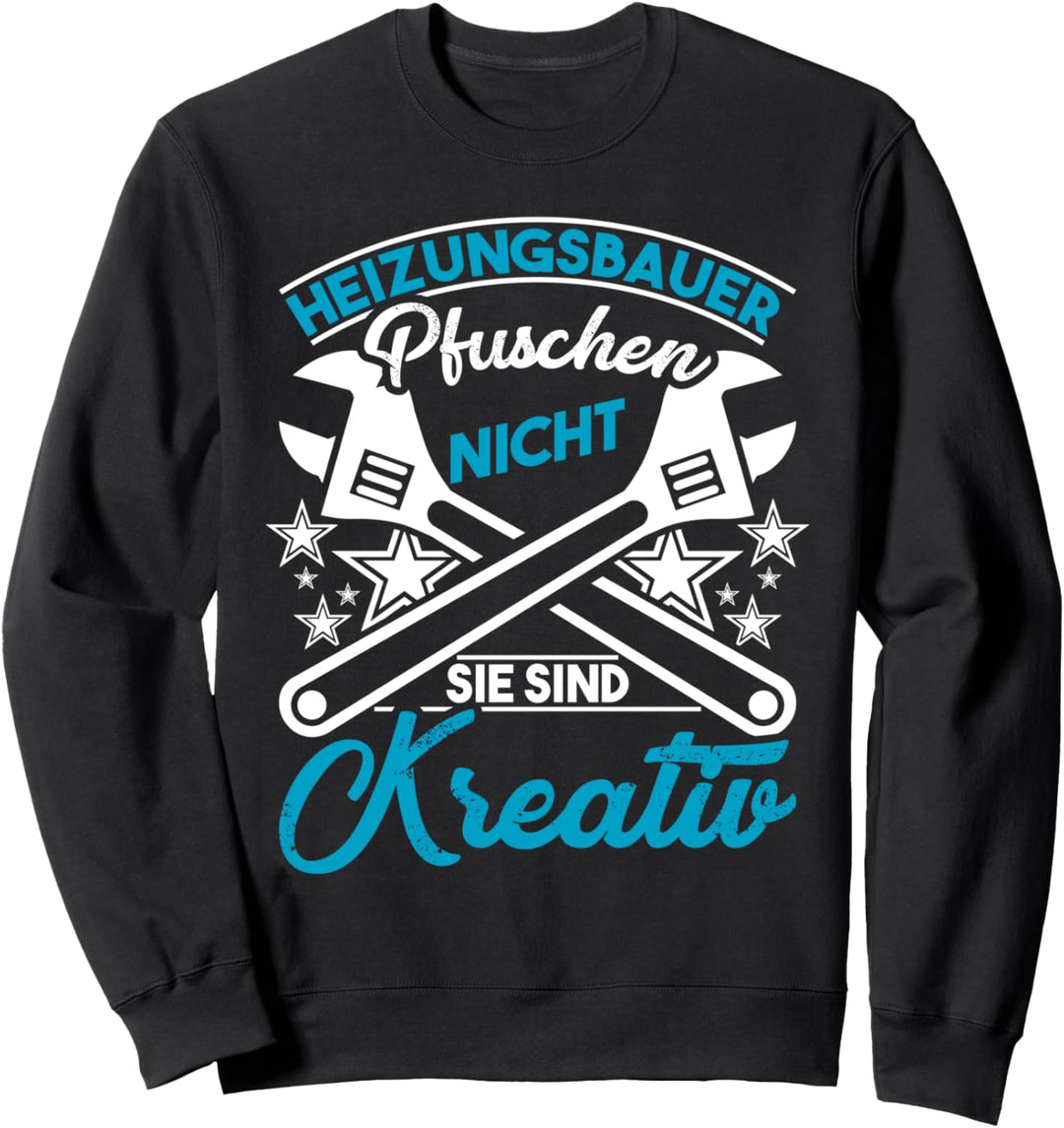 Heizungsbauer Werkzeug Kreativ im Heizungsbau Sweatshirt
