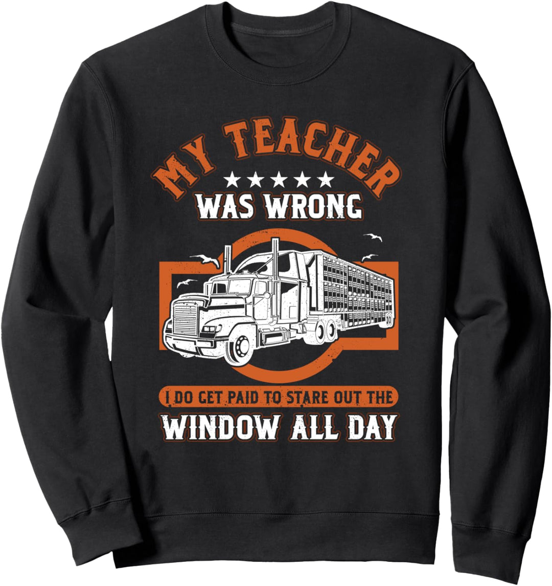Lustiger Trucker Container-Lkw-Fahrer Lehrer hatte Unrecht Sweatshirt