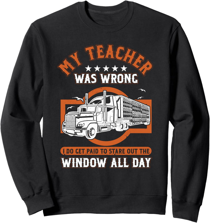 Lustiger Trucker Container-Lkw-Fahrer Lehrer hatte Unrecht Sweatshirt