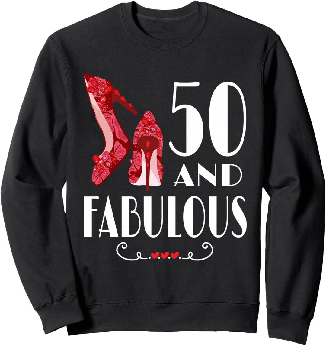 50th Birthday Im 50 And Fabulous Sweatshirt