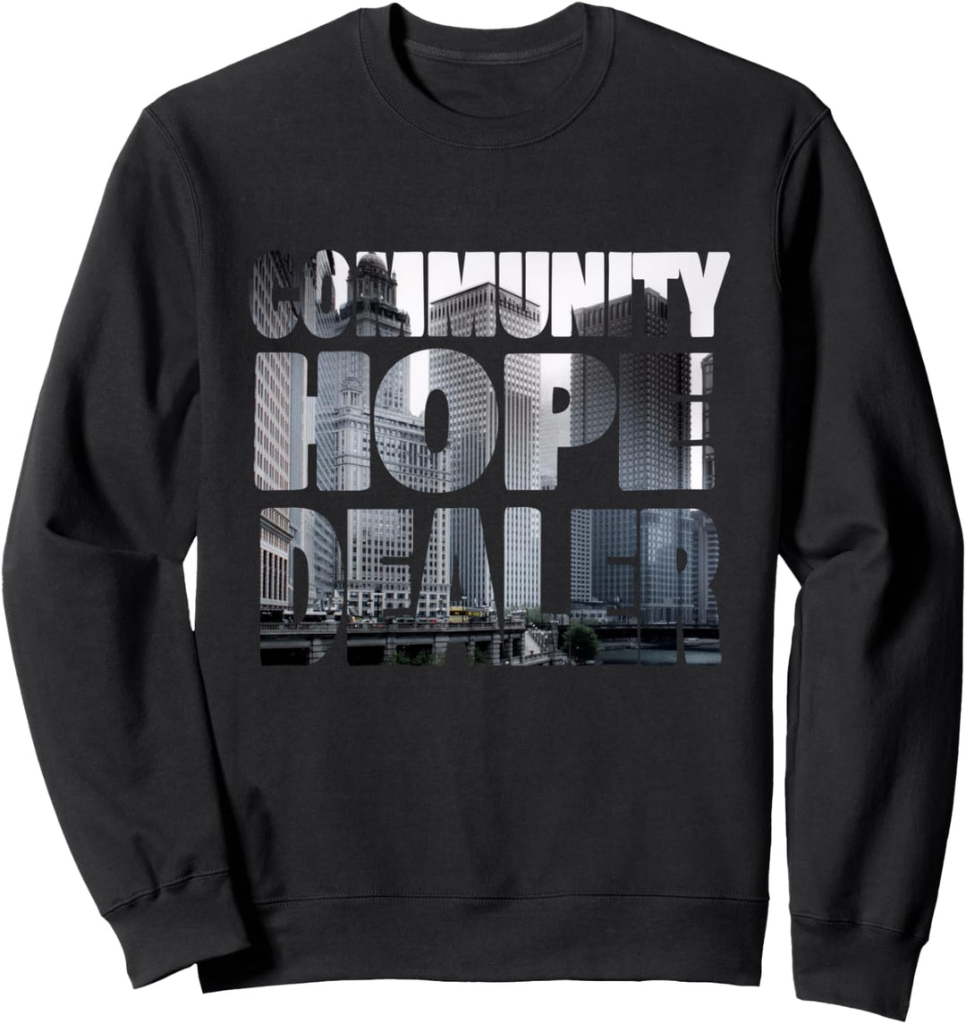 Community Hope Dealer. Sweatshirt