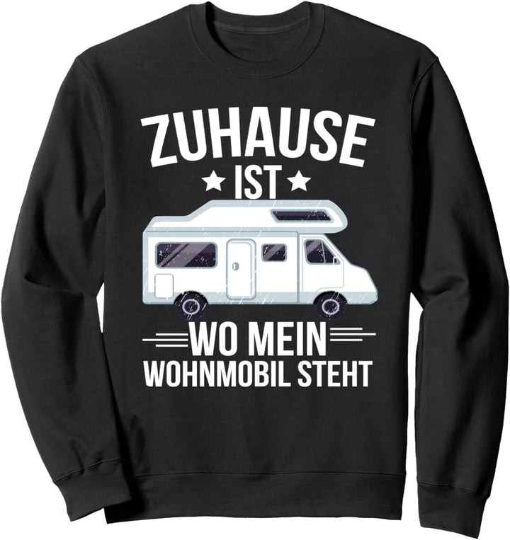 Zuhause ist wo mein Wohnmobil steht den Campingplatz geboren Sweatshirt