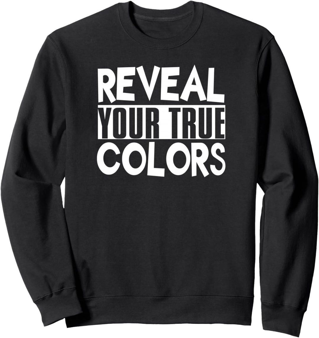 Enthüllen Sie Ihre wahren Farben - Aktivist Sweatshirt