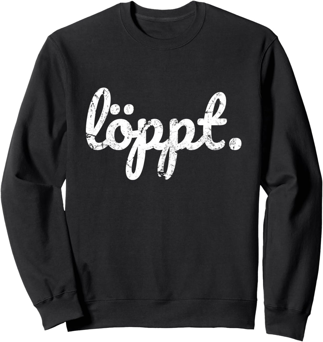 Löppt plattdeutsch schnacken snacken Norddeutsche Norden Sweatshirt