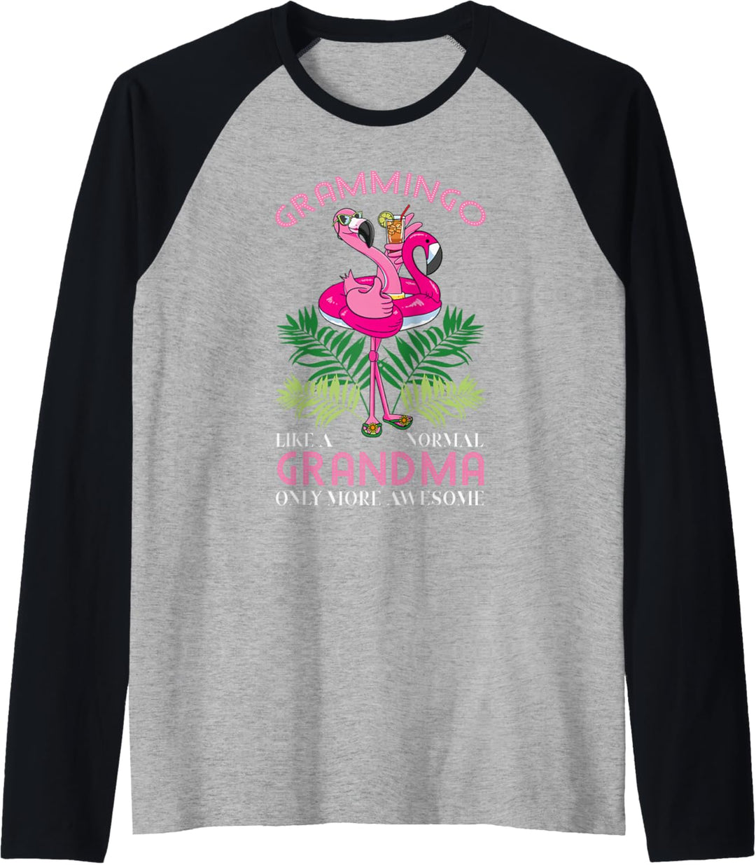 Grammingo Like A Normal Grandma Only More Awesome Grossmutter Raglan