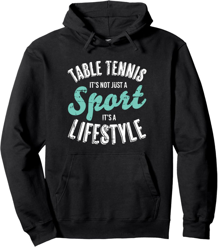 Table Tennis It's Not Just A Sport Ping Pong Tischtennis Pullover Hoodie