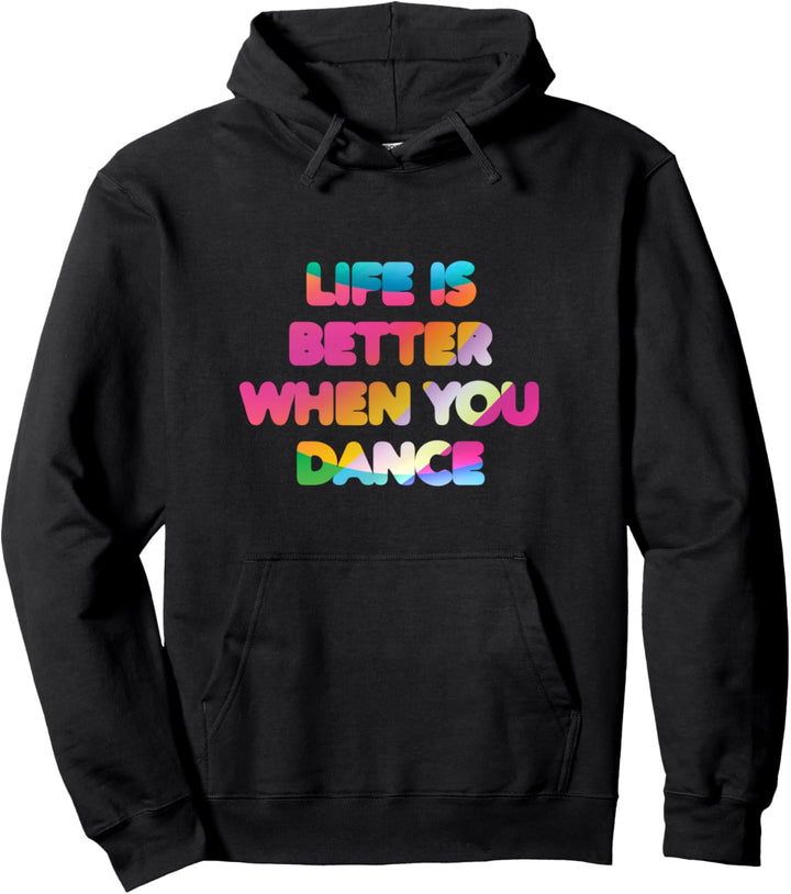 Life Is Better When You Dance Cooles Tänzer-Geschenk #1 Pullover Hoodie