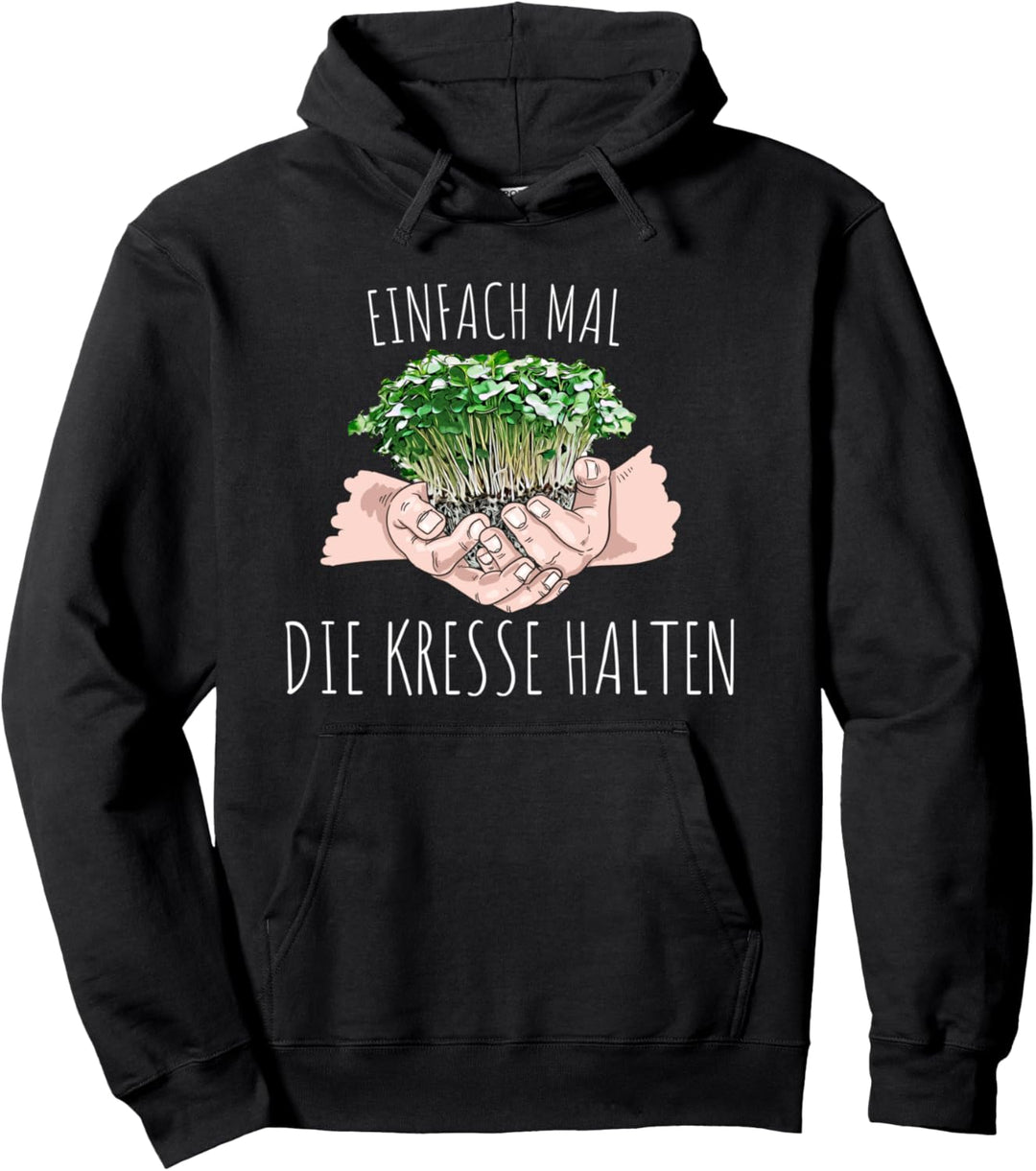 Einfach mal die Kresse halten Pullover Hoodie