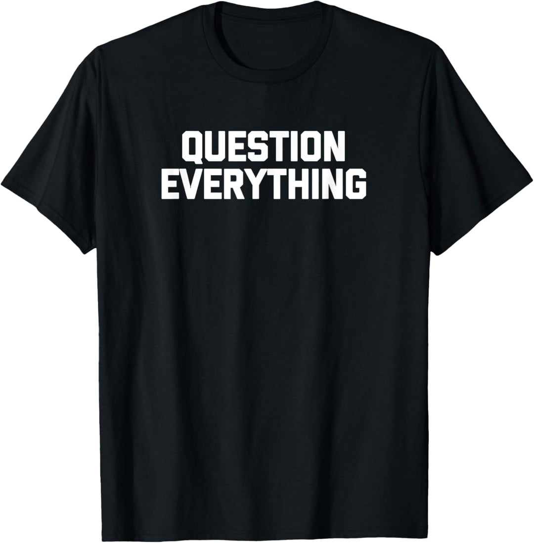 Frage Alles T-Shirt lustig Spruch sarkastisch Neuheit T-Shirt