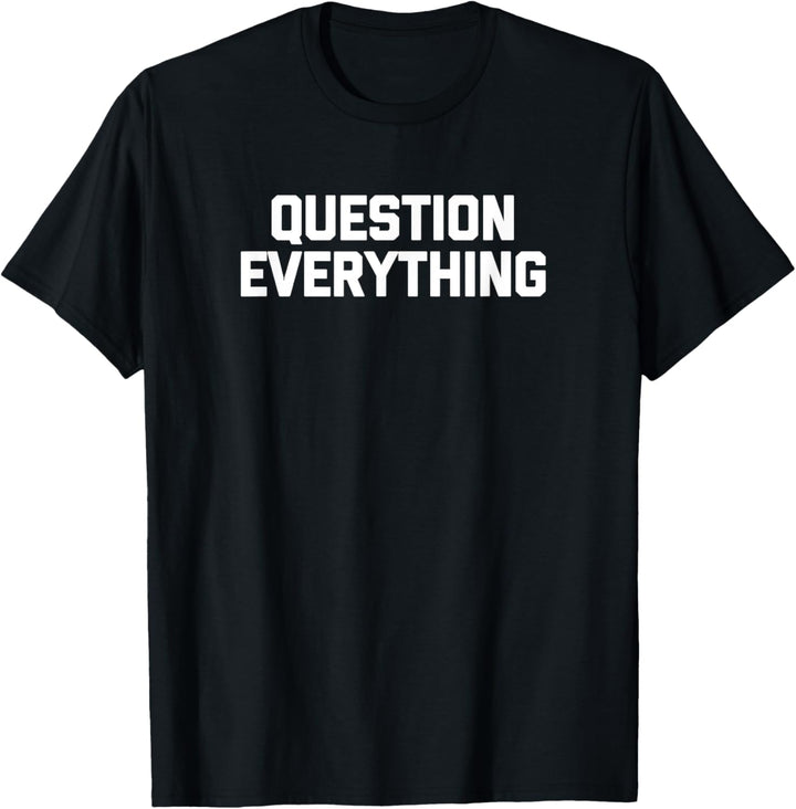 Frage Alles T-Shirt lustig Spruch sarkastisch Neuheit T-Shirt
