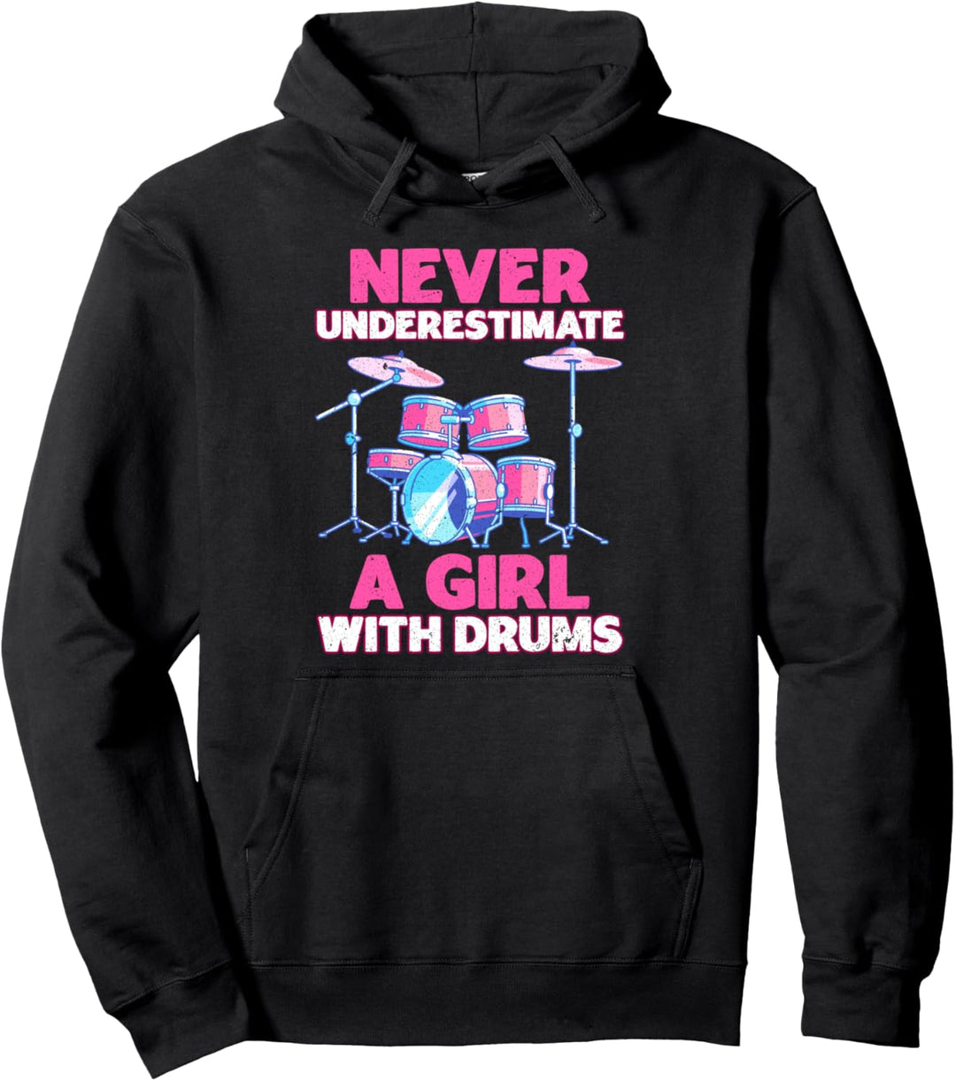 Unterschätze niemals ein Mädchen mit einem Schlagzeug Pullover Hoodie