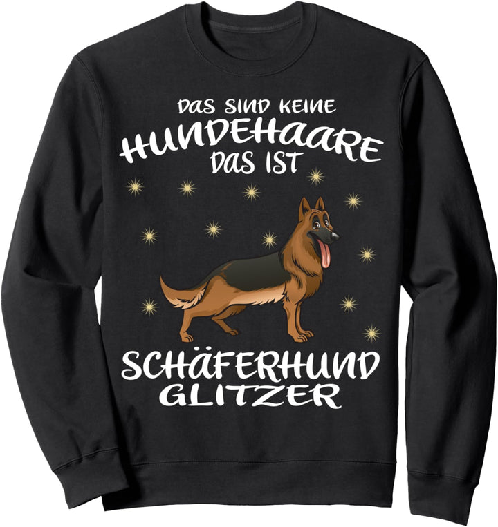 das sind keine hundehaare das ist schäferhund ... Sweatshirt