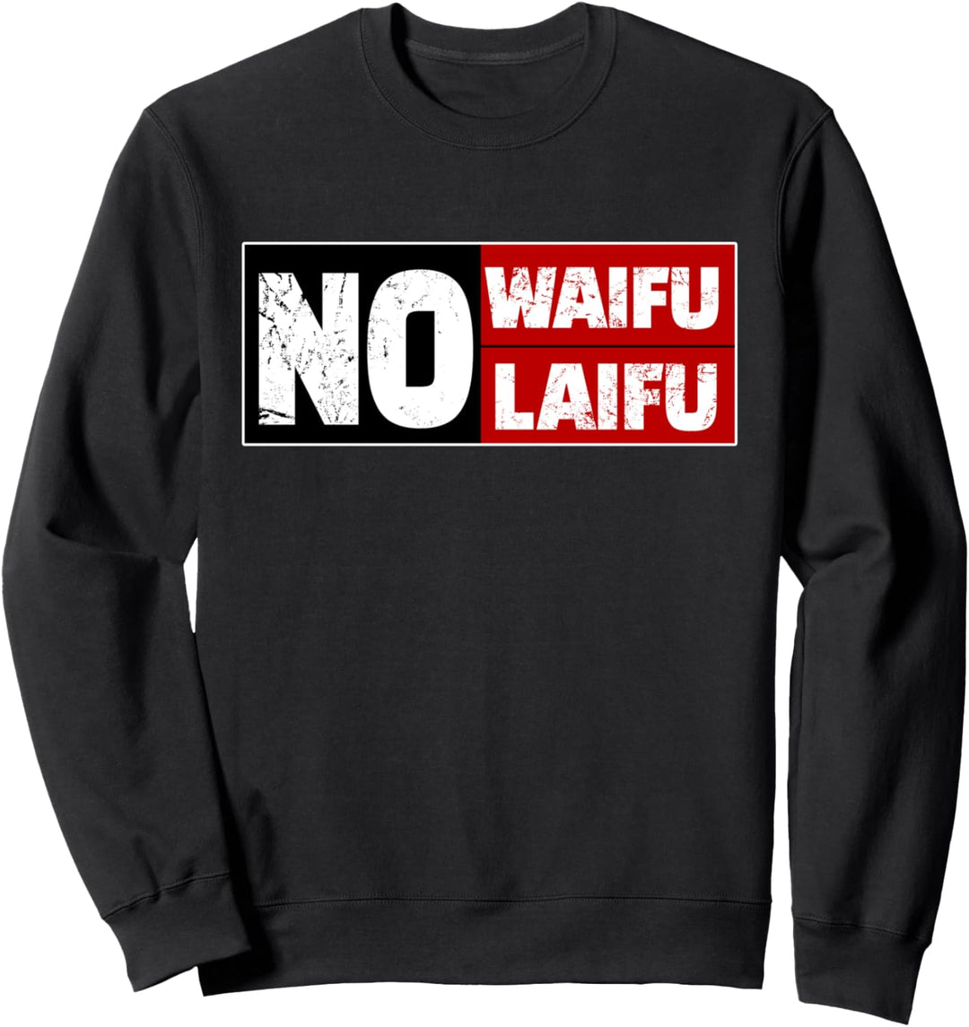 No Waifu No Laifu I Lustiger Otaku Anime Meme Spruch Sweatshirt