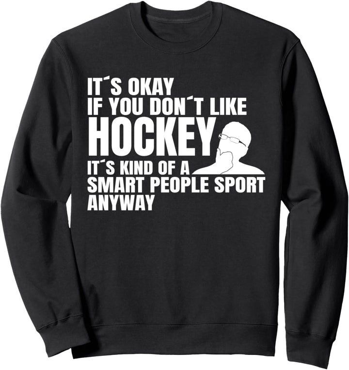 Hockey Team smart people sport Hockey Eishockey Spieler Sweatshirt