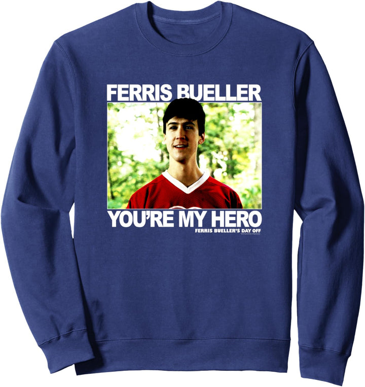 Ferris Bueller's Day Off You Are My Hero Photoreal C1 Sweatshirt