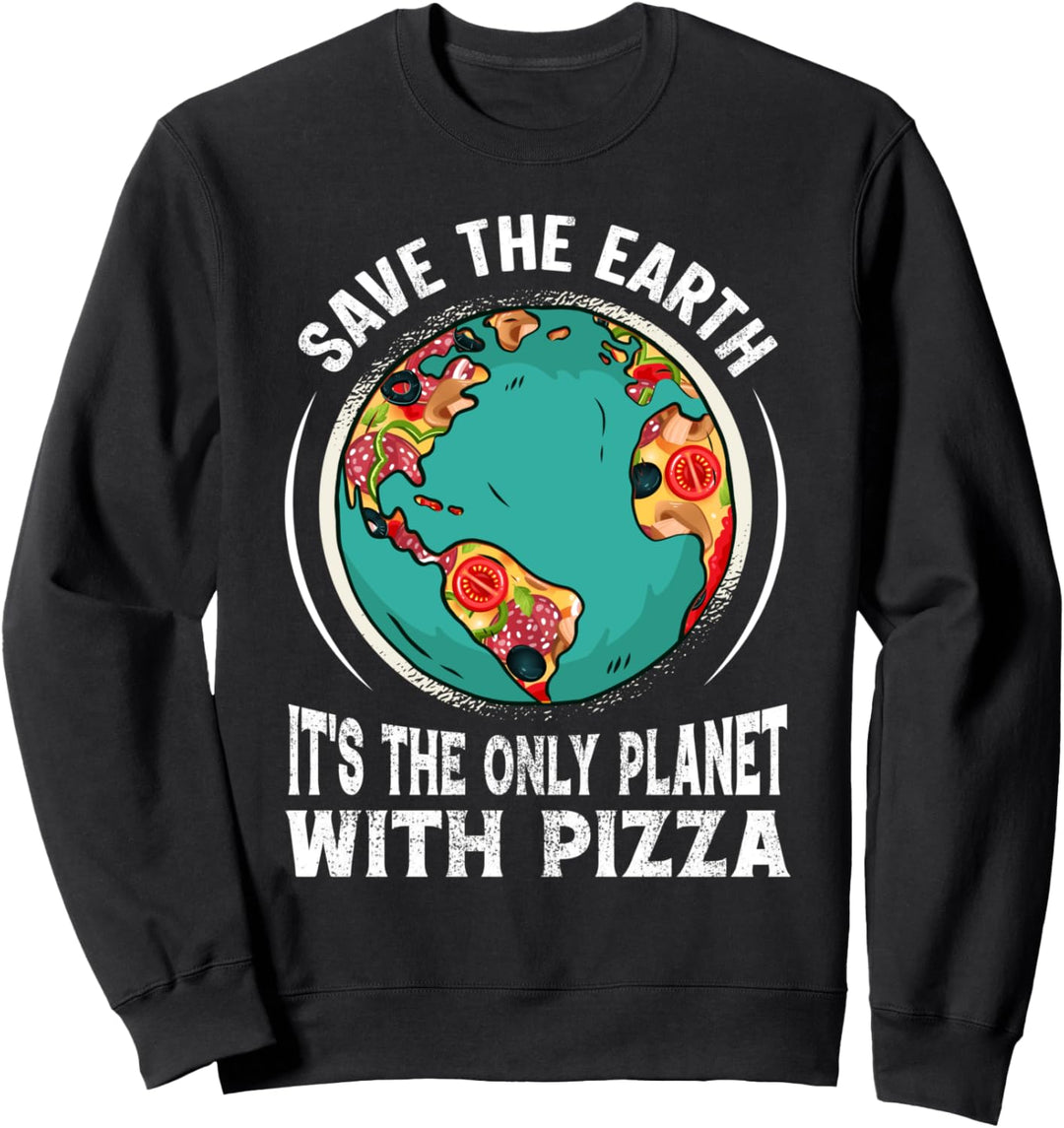 Speichern Sie die Erde Es ist der einzige Planet mit Pizza Sweatshirt