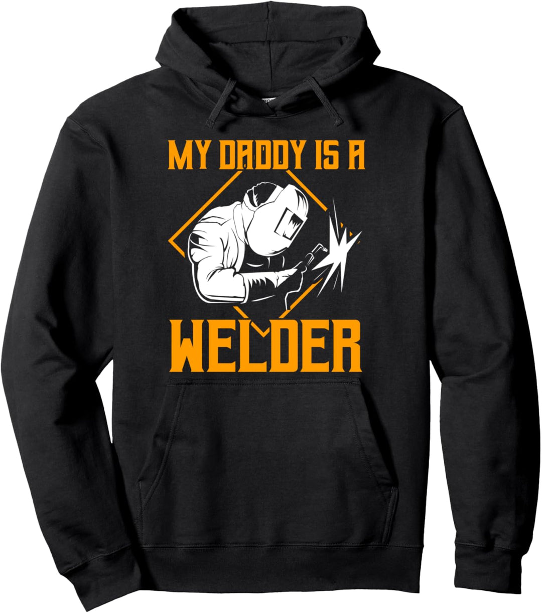 Welder Gifts My Daddy Is a Welder Welding Kids Boy Girl Pullover Hoodie