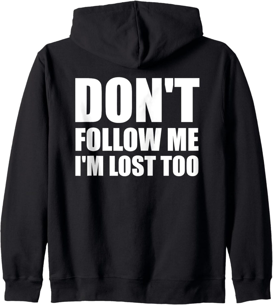 Don't Follow Me I'm Lost Too Fun Shirt Kapuzenjacke