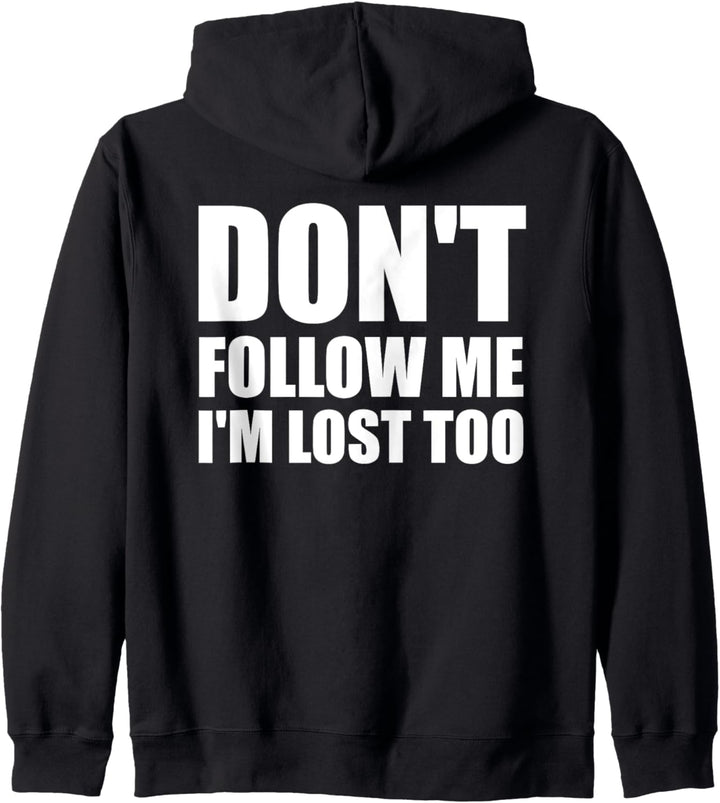 Don't Follow Me I'm Lost Too Fun Shirt Kapuzenjacke