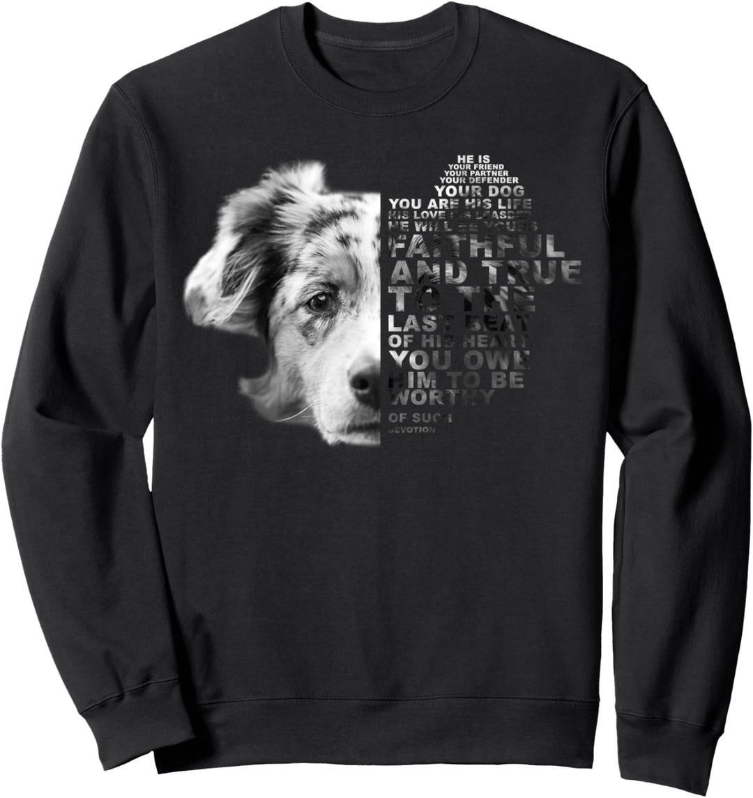He Is Your Friend Your Partner Your Dog Australian Shepherd Sweatshirt