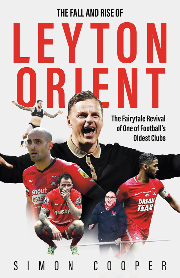 The Fall and Rise of Leyton Orient: The Fall and Rise of Leyton Orient, Gebundenes Buch
