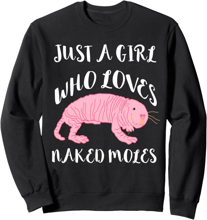 Just A Girl Who Loves Naked Mole Nacktmull Ratten Sweatshirt