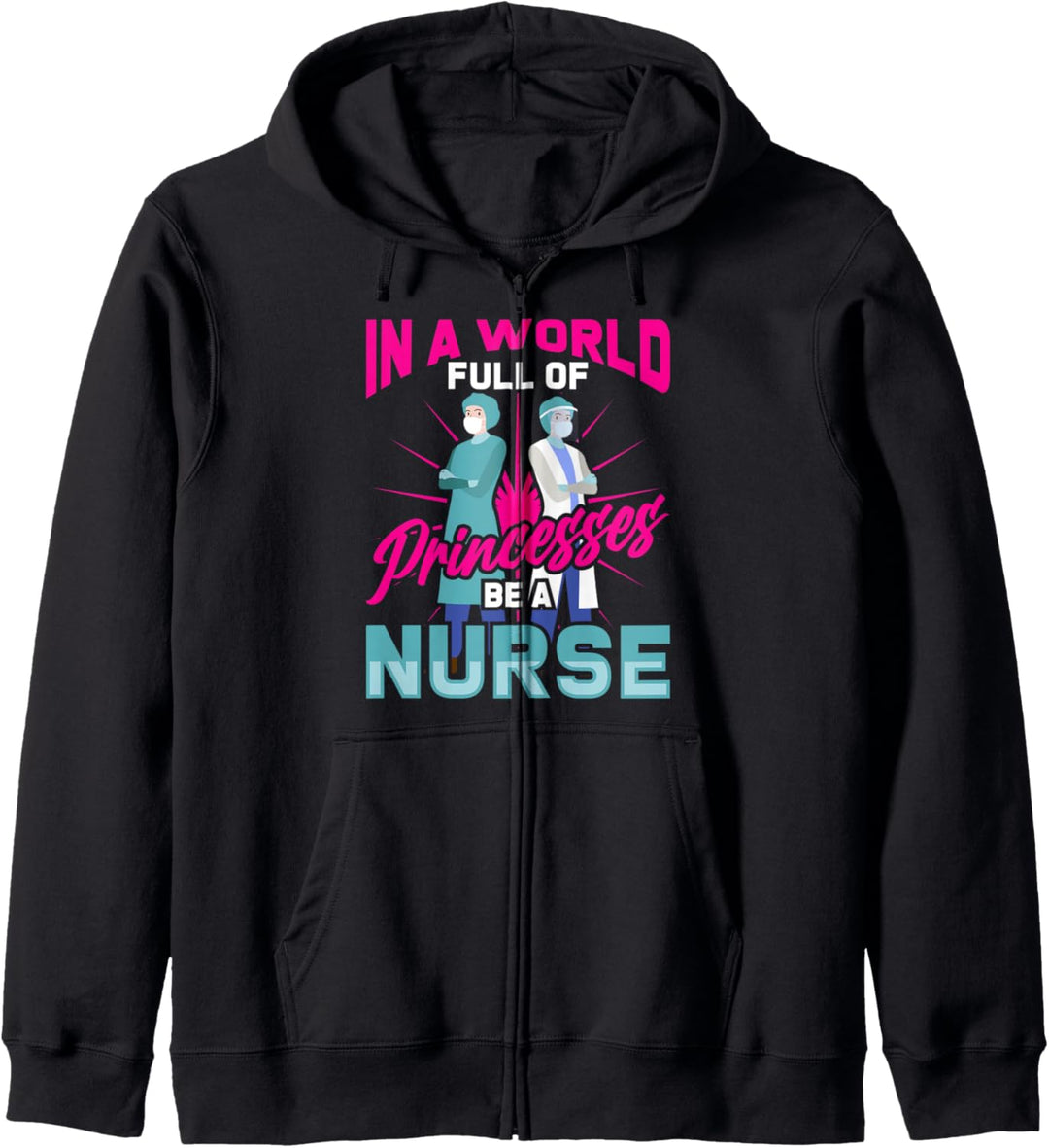 In einer Welt voller Prinzessinnen sei eine Krankenschwester Kapuzenjacke