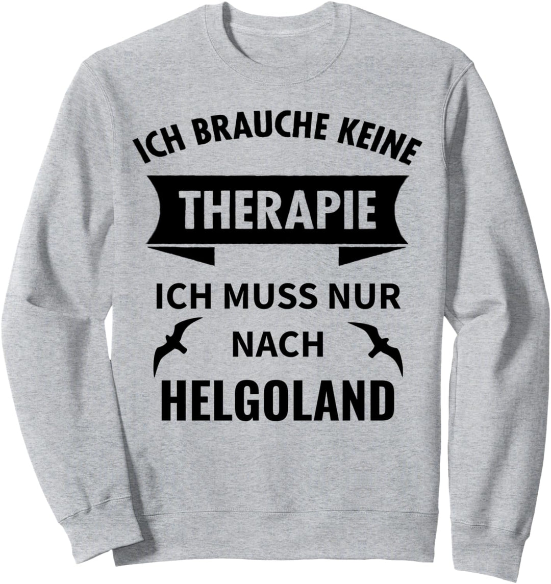 Helgoland Therapie Nordsee Insel Urlaub Geschenk Sweatshirt
