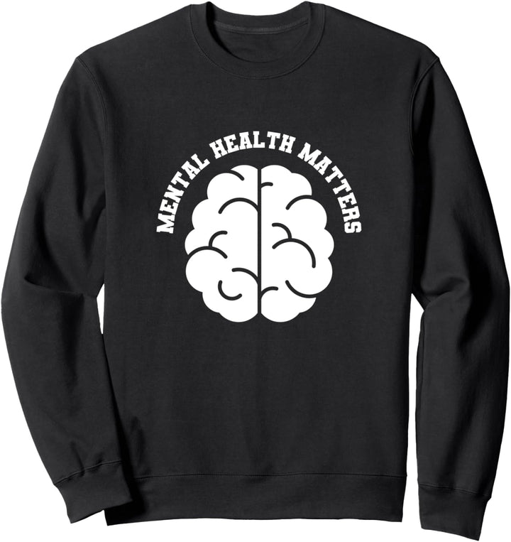 Mental Health Matters awareness brain therapist kind love Sweatshirt