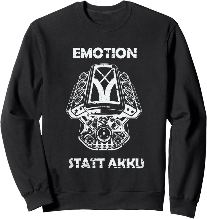 Emotion Statt Akku V8 Zylinder Anti Elektro Auto Autofan Sweatshirt