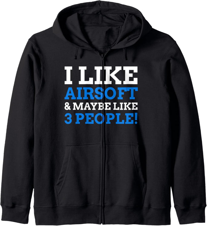 I Like Airsoft And Maybe Like 3 People! Lustiges Airsoft Kapuzenjacke