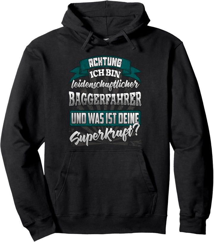 Baggerfahrer und was ist deine Superkraft Pullover Hoodie