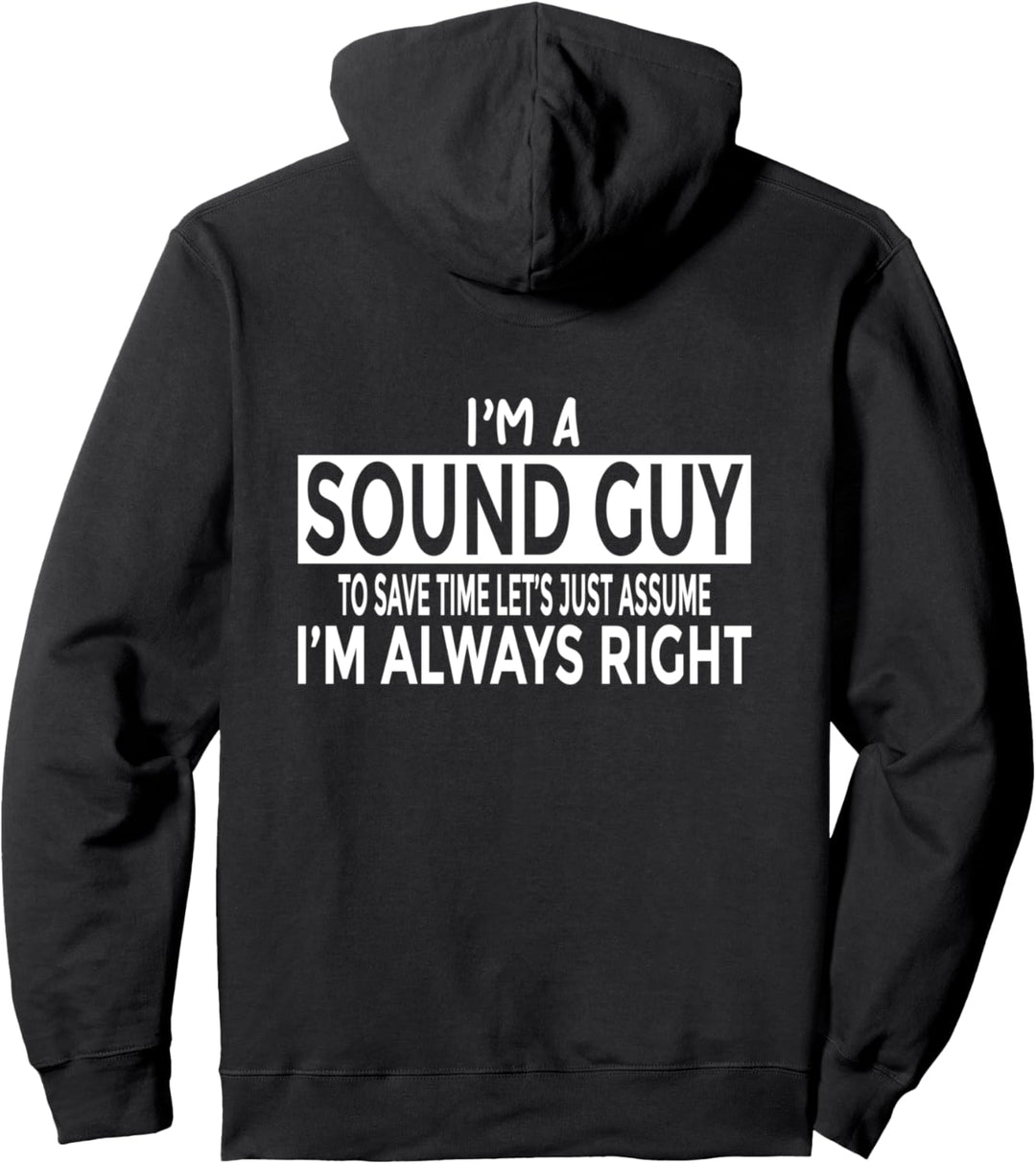 Sound Guy geht davon aus, dass ich immer Recht habe Pullover Hoodie