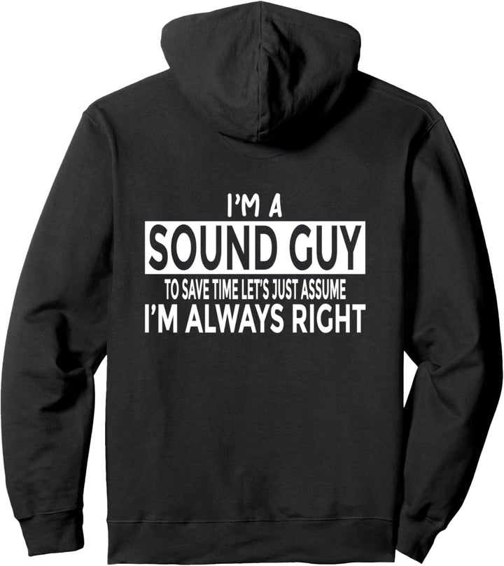 Sound Guy geht davon aus, dass ich immer Recht habe Pullover Hoodie