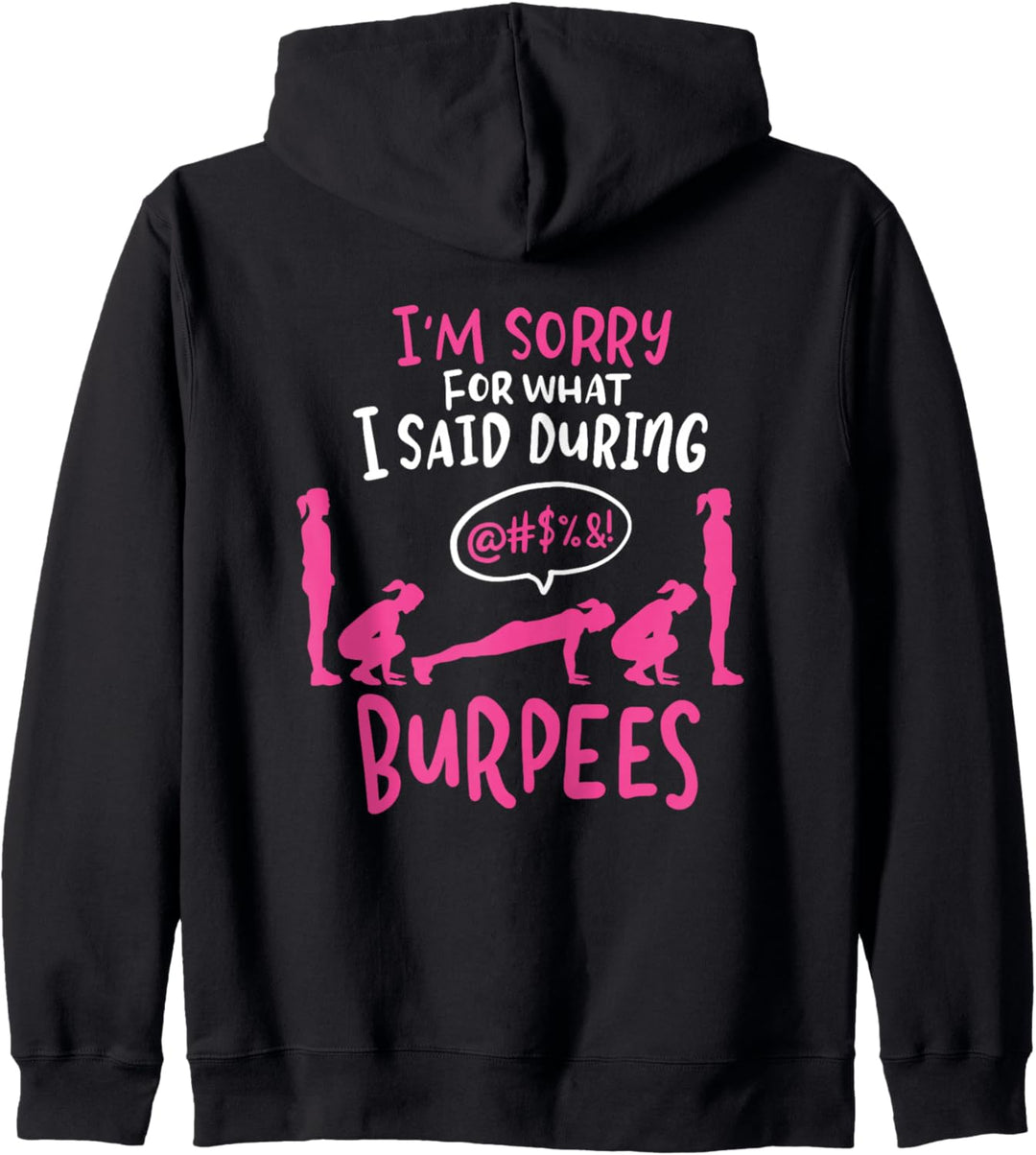 I'm Sorry What I Said During Burpees Kapuzenjacke