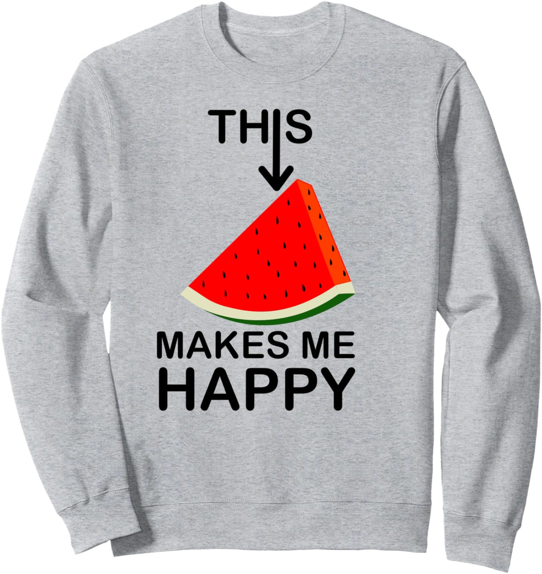Wassermelone macht mich glücklich Sweatshirt