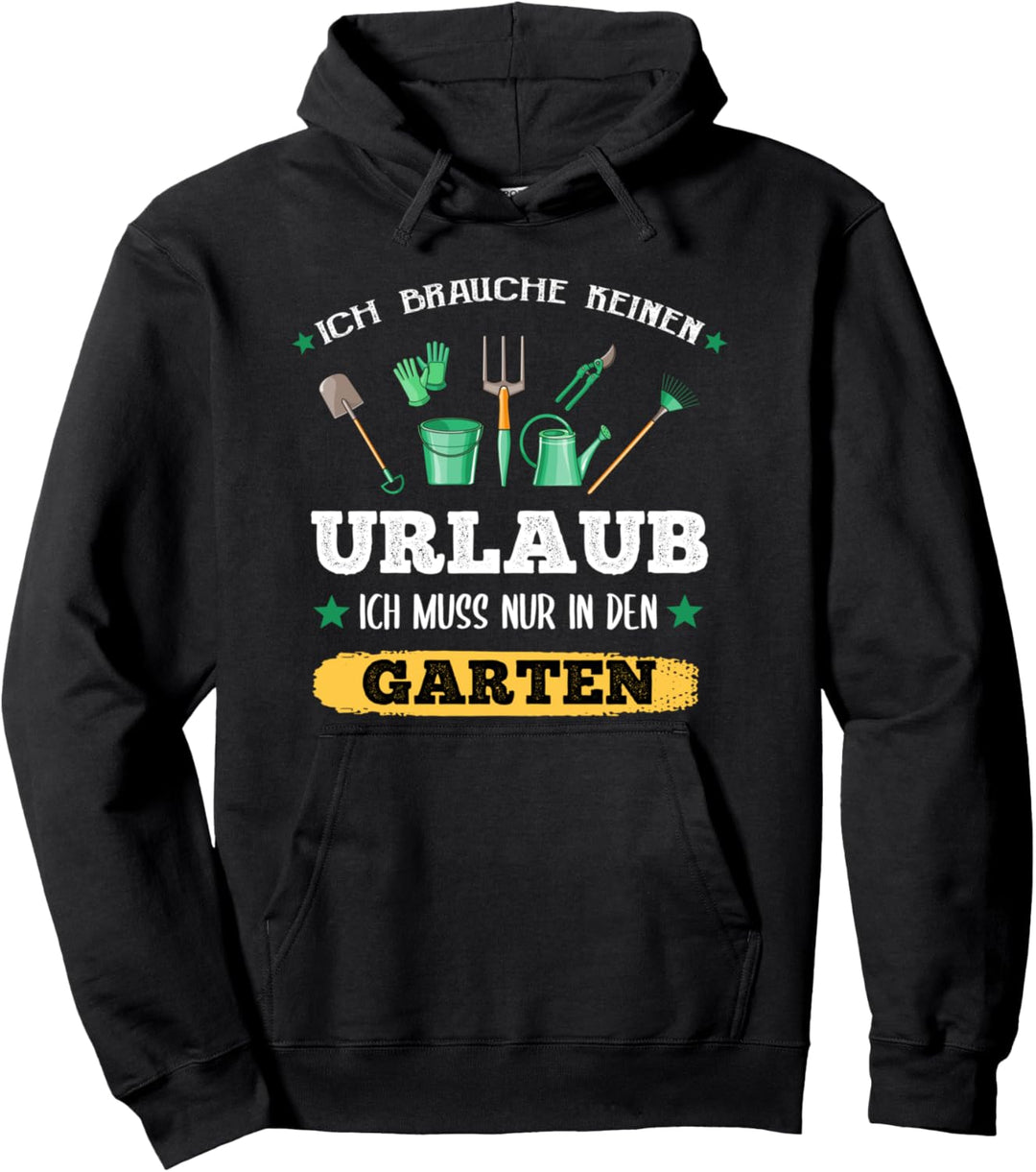 Ich Brauche Keinen Urlaub Ich Muss Nur In Den Garten Design Pullover Hoodie