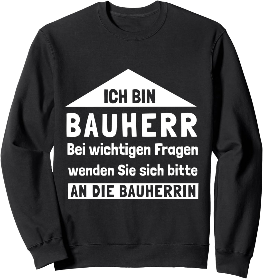 Bauherr - Fragen an die Bauherrin (D010-1377A) Sweatshirt
