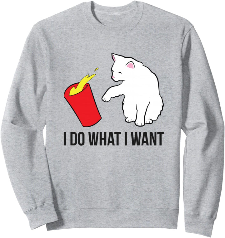 Katze Ich mache, was ich will Lustige Katzen Sweatshirt