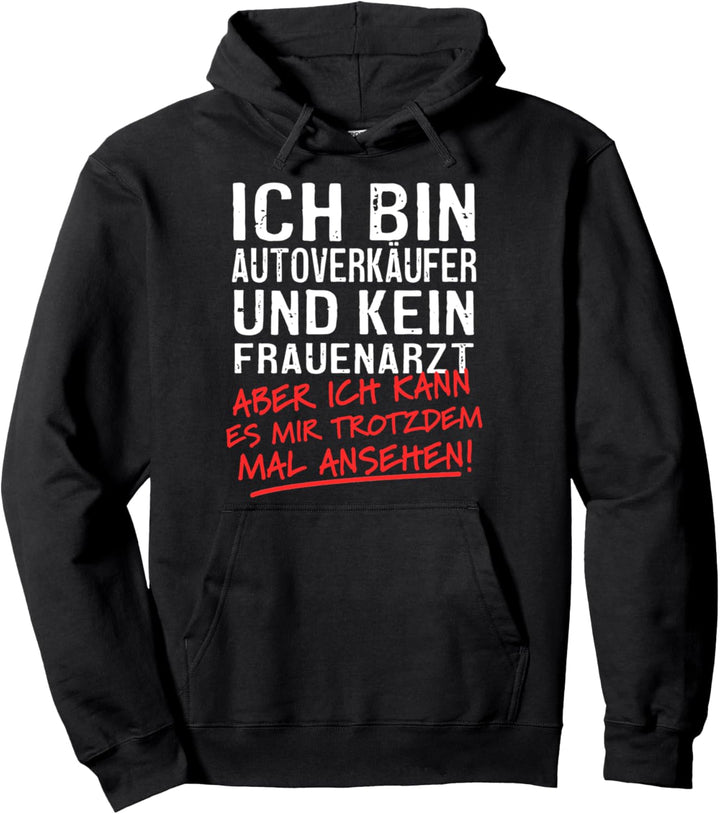 Ich Bin Autoverkäufer Und Kein Frauenarzt KFZ Verkäufer Pullover Hoodie