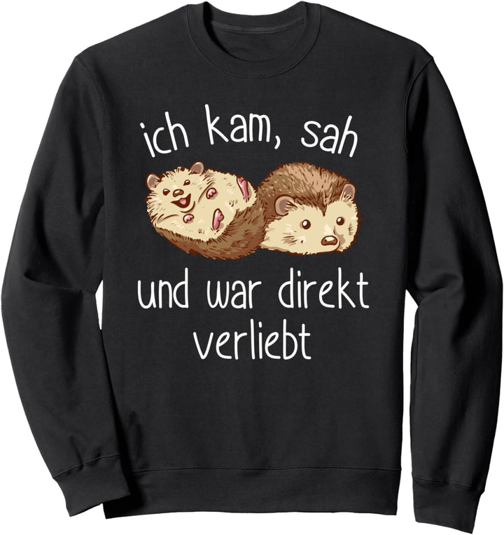 Ich kam sah und war direkt verliebt Igel Mama Igel Liebe Sweatshirt