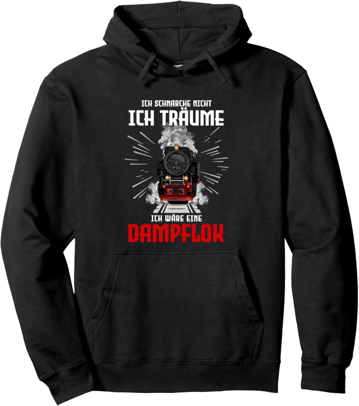 Ich Schnarche nicht ich träume ich wäre eine Dampflok Pullover Hoodie