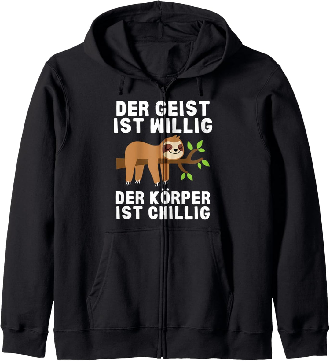 Der Geist Ist Willig Der Körper Chillig Faultier Geschenk Kapuzenjacke