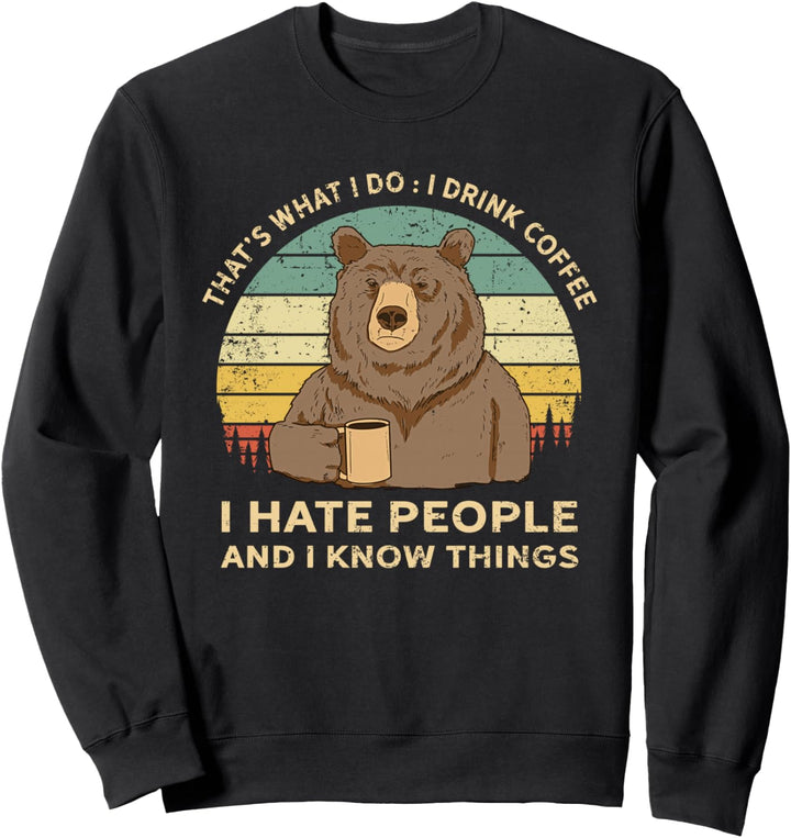 That's What I Do I Drink Coffee I Hate People Bear Gift Sweatshirt
