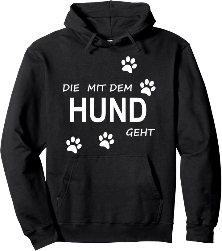Die Mit Hund Geht Hundemama Gassi Gehen Deko Hundebesitzerin Pullover Hoodie